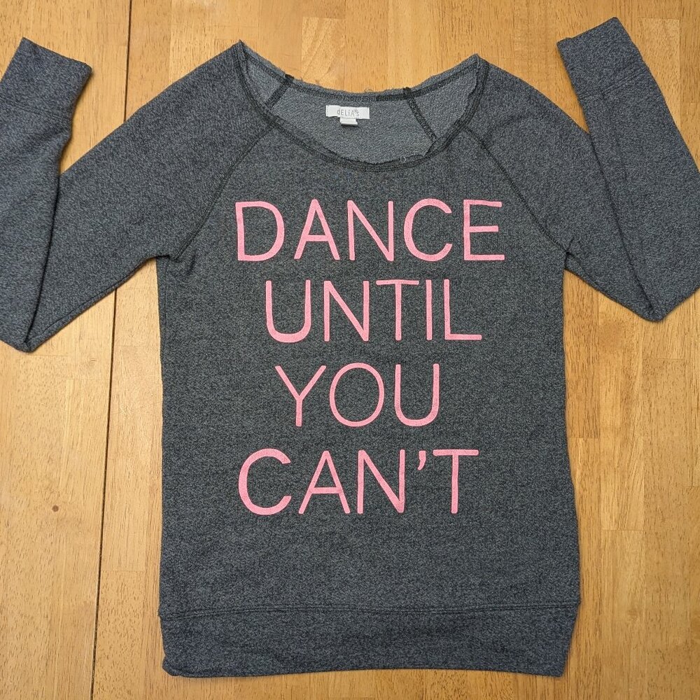 Women's Chunky Delia's Gray "DANCE UNTIL YOU CAN'T" Pink lettering Sweatshirt XS